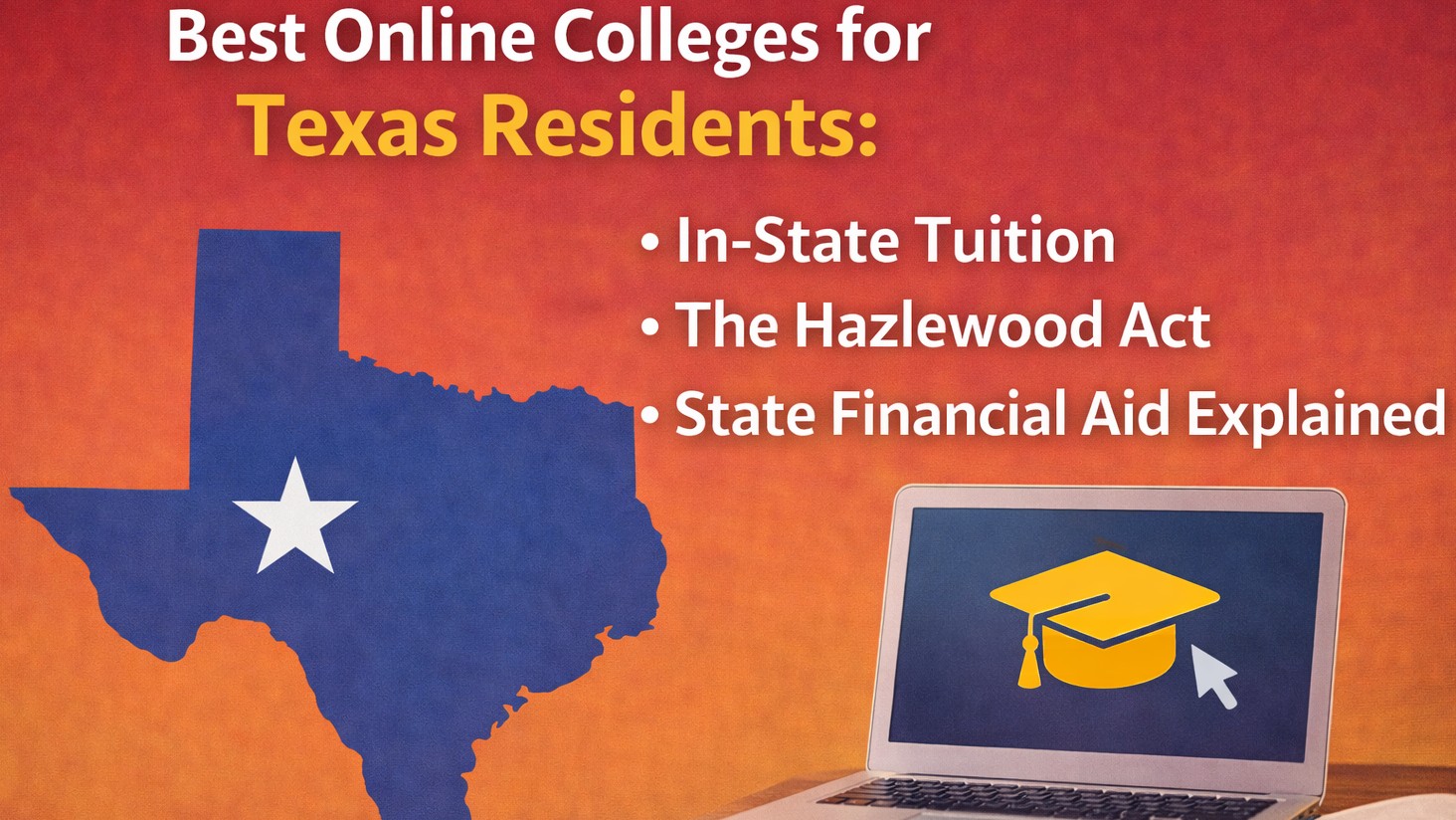 Best Online Colleges for Texas Residents: In-State Tuition, the Hazlewood Act, and State Financial Aid Explained